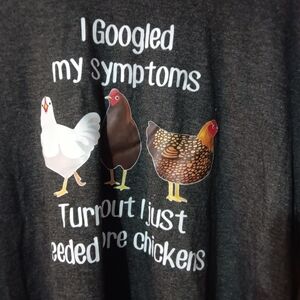Graphic Chicken Tee - "I Googled My Symptoms"